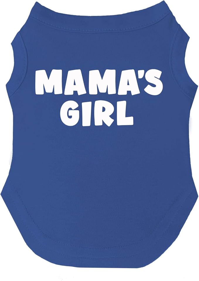 Mama's Girl Mother's Day, Valentine's Day Dog Tee Shirt | Sleeveless | Sizes for Puppies, Toys and Large Breeds (Royal Blue, X-Large 949)