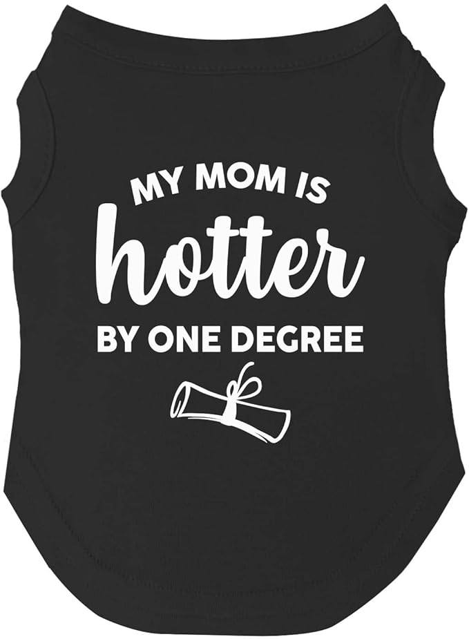 My Mom is Hotter by One Degree Dog Tee Shirt | Sleeveless Dogs| Graduation Prop | Class of 2025 2026 2027 2028 |Black, 3X-Large (667)