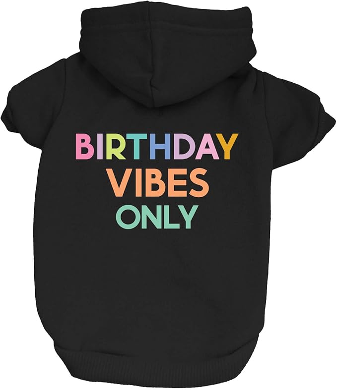 Birthday Vibes Only Dog Hoodie | Fleece Lined |Leash Hole| Birthday | Party | Celebration|Black, 6X-Large 1613