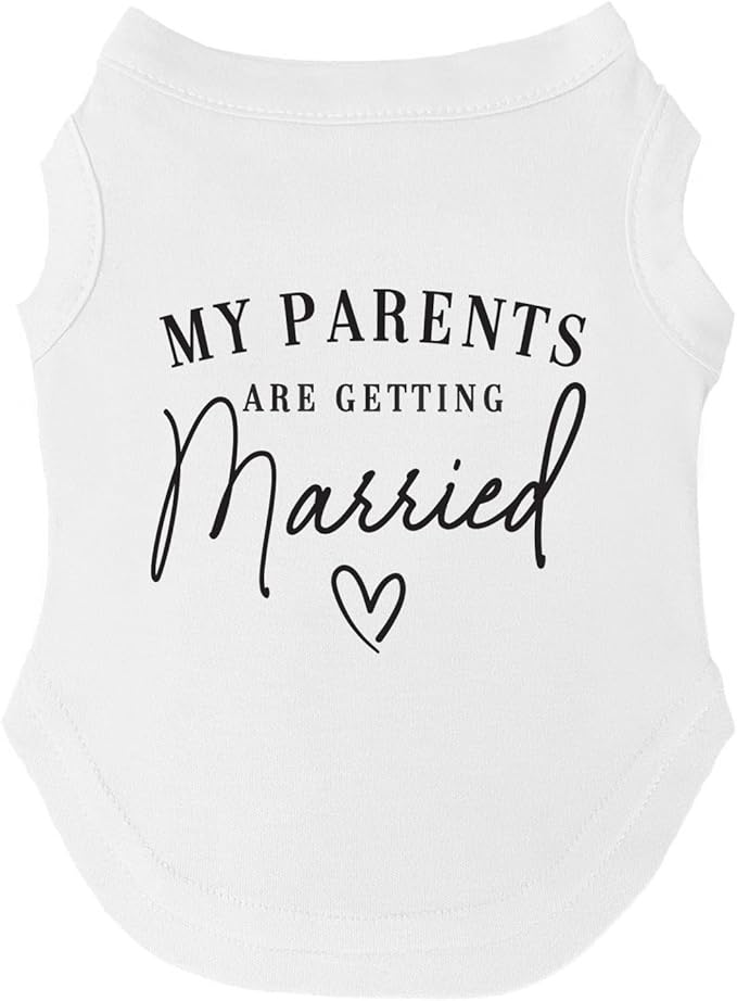 My Parents are Getting Married Dog Tee Shirt | Sleeveless | Wedding Photo Prop | Bridal Shower | Engagement Announcement (White, 3X-Large 648)