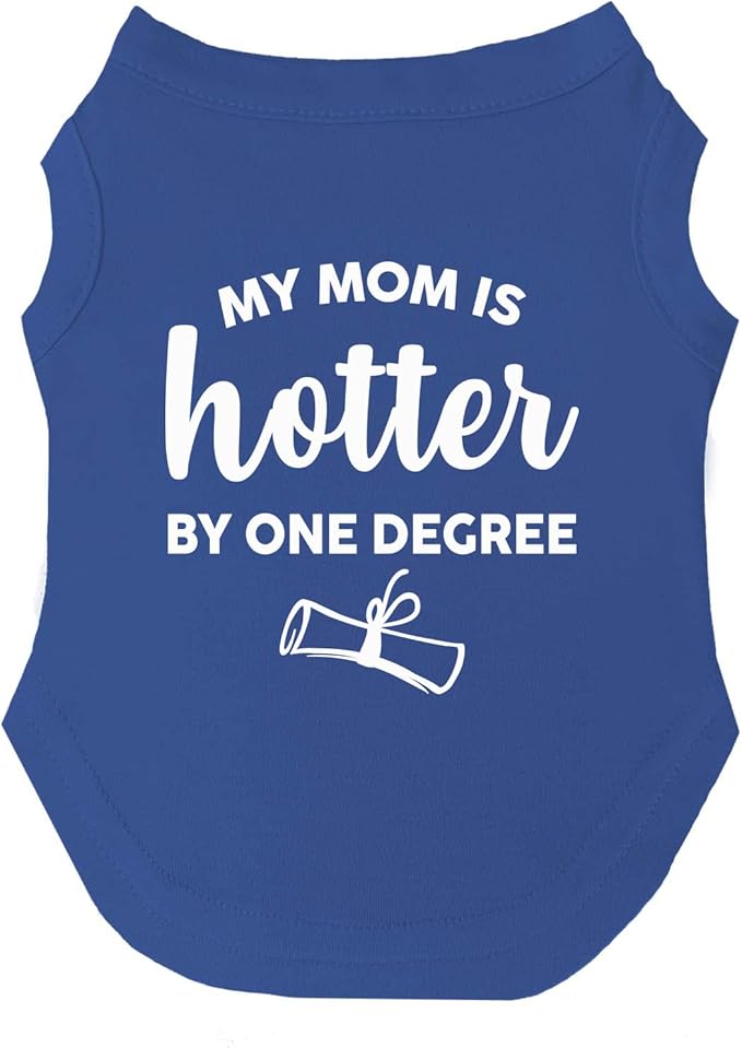 My Mom is Hotter by One Degree Dog Tee Shirt | Sleeveless Dogs| Graduation Prop | Class of 2025 2026 2027 2028 |Royal Blue, 5X-Large (667)