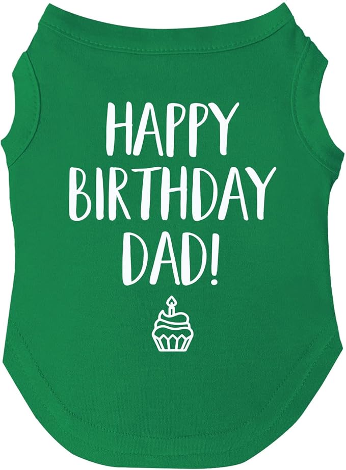 Happy Birthday Dad Dog Tee Shirt | Sleeveless | Pawty | Party Theme | Celebration Supplies | Photoshoot (Green, X-Large 171)