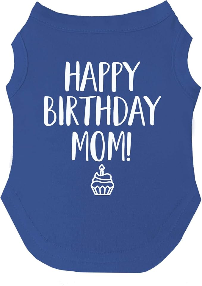 Happy Birthday Mom Dog Tee Shirt | Sleeveless | Pawty | Party Theme | Celebration Supplies | Photoshoot (Royal Blue, 5X-Large 168)