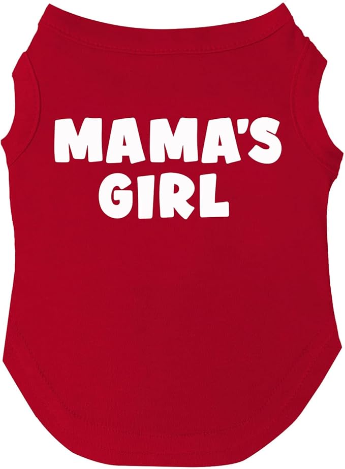 Mama's Girl Mother's Day, Valentine's Day Dog Tee Shirt | Sleeveless | Sizes for Puppies, Toys and Large Breeds (Red, X-Small 949)